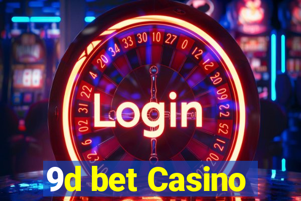 9d bet Casino